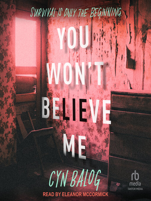 Title details for You Won't Believe Me by Cyn Balog - Wait list